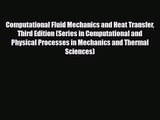 PDF Download Computational Fluid Mechanics and Heat Transfer Third Edition (Series in Computational
