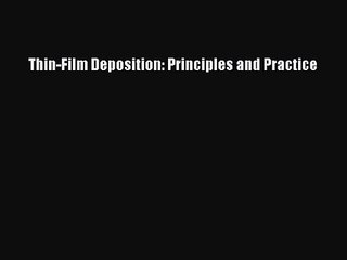 [PDF Download] Thin-Film Deposition: Principles and Practice [PDF] Full Ebook