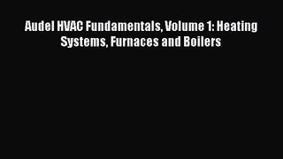 [PDF Download] Audel HVAC Fundamentals Volume 1: Heating Systems Furnaces and Boilers [PDF]