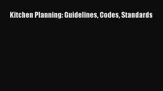 [PDF Download] Kitchen Planning: Guidelines Codes Standards [Read] Full Ebook