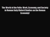Download The World of the Fullo: Work Economy and Society in Roman Italy (Oxford Studies on