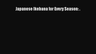 [PDF Download] Japanese Ikebana for Every Season: . [Read] Full Ebook