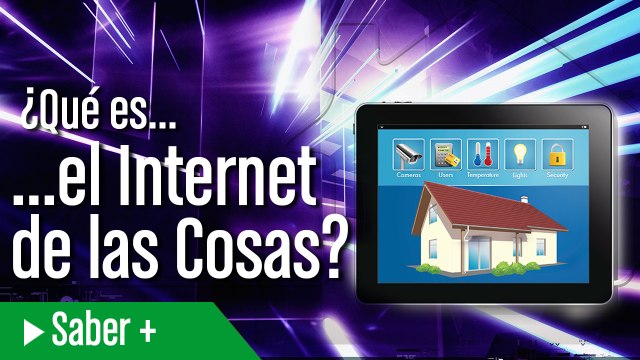 ¿Qué es... el Internet de las Cosas?