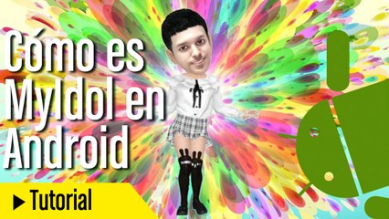 Tải video: ¿Cómo utilizar Myidol en Android?