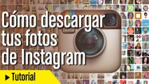 Cómo descargar todas tus fotos de Instagram