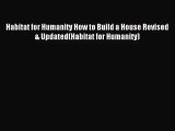 [PDF Download] Habitat for Humanity How to Build a House Revised & Updated(Habitat for Humanity)