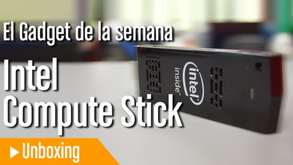 ¡Adelante Gadgeto-Intel Compute Stick!