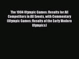 [PDF Download] The 1904 Olympic Games: Results for All Competitors in All Events with Commentary