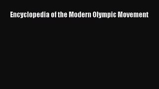 [PDF Download] Encyclopedia of the Modern Olympic Movement [Download] Full Ebook