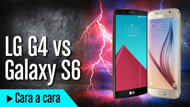 Debate: LG G4 vs Samsung Galaxy S6, ¿cuál es mejor?