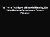 Download The Tools & Techniques of Financial Planning 10th Edition (Tools and Techniques of