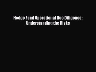 Download Hedge Fund Operational Due Diligence: Understanding the Risks PDF Free