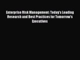 Download Enterprise Risk Management: Today's Leading Research and Best Practices for Tomorrow's