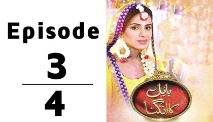 Babul Ka Angna Episode 2-3-4 Full - Geo tv
