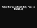 [PDF Download] Modern Materials and Manufacturing Processes (3rd Edition) [Download] Full Ebook
