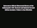 PDF Download Autocourse Official Illustrated History of the Indianapolis 500: Revised and Updated