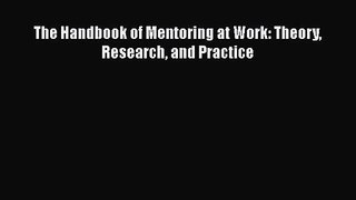 Read The Handbook of Mentoring at Work: Theory Research and Practice Ebook Free