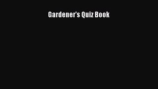 Read Gardener's Quiz Book Ebook Free