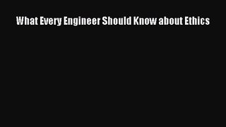 Read What Every Engineer Should Know about Ethics PDF Free