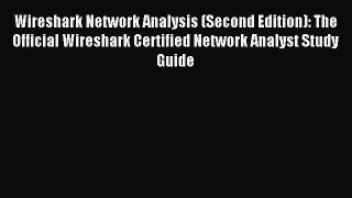 [PDF Download] Wireshark Network Analysis (Second Edition): The Official Wireshark Certified