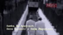 Samba do Approach - Zeca Baleiro e Zeca Pagodinho