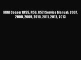 [PDF Download] MINI Cooper (R55 R56 R57) Service Manual: 2007 2008 2009 2010 2011 2012 2013