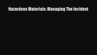 [PDF Download] Hazardous Materials: Managing The Incident [Download] Full Ebook