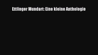 Ettlinger Mundart: Eine kleine Anthologie PDF Ebook Download Free Deutsch