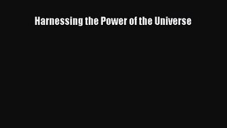 [PDF Download] Harnessing the Power of the Universe [Read] Online