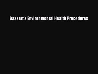 [PDF Download] Bassett's Environmental Health Procedures [PDF] Full Ebook