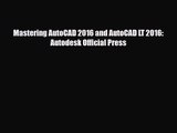 PDF Download Mastering AutoCAD 2016 and AutoCAD LT 2016: Autodesk Official Press Download Full