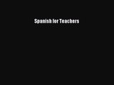 Read Spanish for Teachers Ebook Free