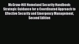 [PDF Download] McGraw-Hill Homeland Security Handbook: Strategic Guidance for a Coordinated