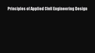 [PDF Download] Principles of Applied Civil Engineering Design [Download] Full Ebook