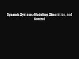 [PDF Download] Dynamic Systems: Modeling Simulation and Control [Download] Full Ebook
