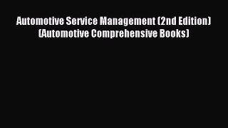 [PDF Download] Automotive Service Management (2nd Edition) (Automotive Comprehensive Books)
