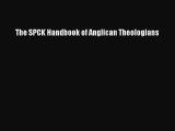 [PDF Download] The SPCK Handbook of Anglican Theologians [Download] Online
