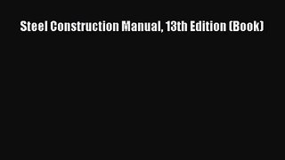 [PDF Download] Steel Construction Manual 13th Edition (Book) [Read] Full Ebook