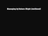 Read Managing by Values (Right Livelihood) Ebook Free