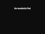 Der mondhelle Pfad PDF Download kostenlos