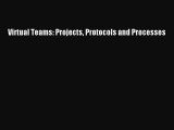 Read Virtual Teams: Projects Protocols and Processes PDF Free