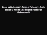 [PDF Download] Rosai and Ackerman's Surgical Pathology - Tenth Edition (2 Volume Set) (Surgical