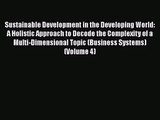 Download Sustainable Development in the Developing World: A Holistic Approach to Decode the