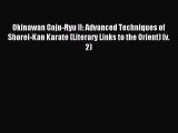 [PDF Download] Okinawan Goju-Ryu II: Advanced Techniques of Shorei-Kan Karate (Literary Links