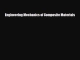 PDF Download Engineering Mechanics of Composite Materials Read Online