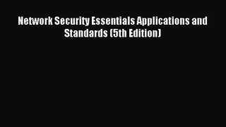 [PDF Download] Network Security Essentials Applications and Standards (5th Edition) [Read]