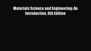 [PDF Download] Materials Science and Engineering: An Introduction 8th Edition [Read] Full Ebook