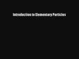 [PDF Download] Introduction to Elementary Particles [PDF] Full Ebook