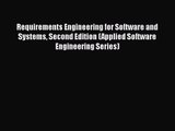 [PDF Download] Requirements Engineering for Software and Systems Second Edition (Applied Software