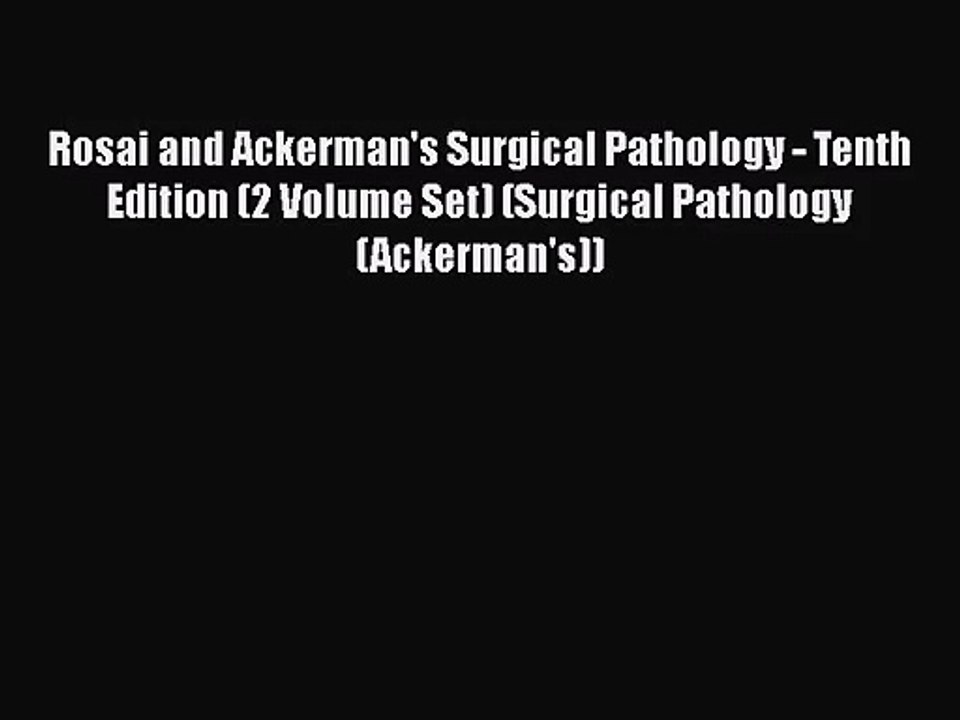 [PDF Download] Rosai and Ackerman's Surgical Pathology - Tenth Edition (2 Volume Set) (Surgical